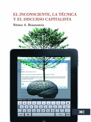 cover image of El inconsciente, la técnica y el discurso capitalista